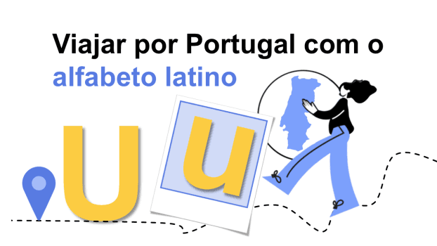 Viajar por Portugal com o alfabeto latino | Letra U